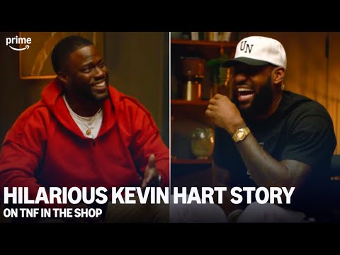 Kevin Hart’s Story Had LeBron James Crying In Laughter 😂 | TNF In The Shop | Prime Video