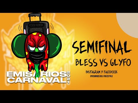 Bless vs Glyfo / Semifinal / Emisarios Carnaval 2021