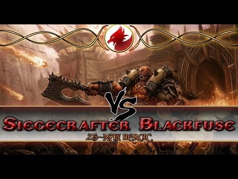 Obscure VS Siegecrafter Blackfuse - Heroic 25 [Realm First]