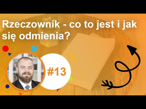 Rzeczownik - co to jest i jak się odmienia