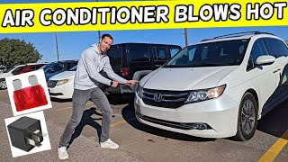 WHY HONDA ODYSSEY AC AIR CONDITIONER BLOWS HOT WARM AIR, AC BLOWS HOT FUSE 2011 -2017