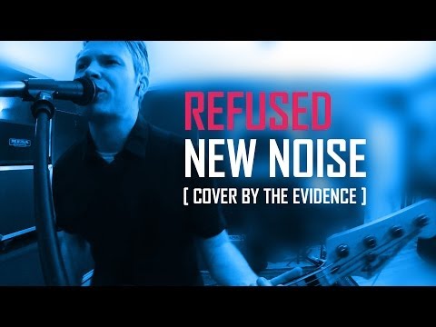 Refused - New Noise (The Evidence Cover Version)