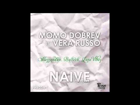 Momo Dobrev ft Vera Russo - Naive (Alessandro Remix)