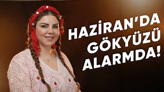 Haziran'da Büyük Değişim Başlıyor! Haziran 2026 Yorumları!