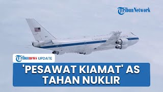 Kehebatan 'Pesawat Kiamat' AS yang Dikerahkan Siaga Perang dengan Rusia, Tahan Serangan Nuklir