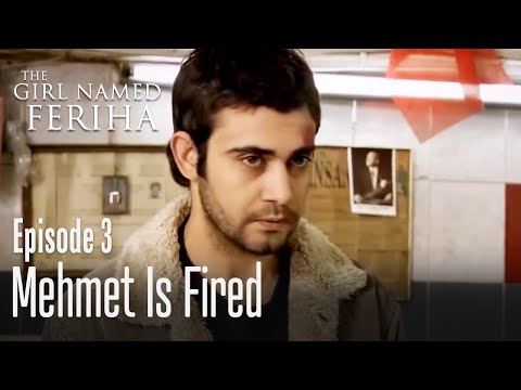 Mehmet is fired - The Girl Named Feriha Episode 3