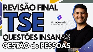 RETA FINAL TSE - GESTÃO de PESSOAS (CEBRASPE) - QUESTÕES INSANAS
