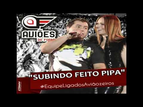 Subindo Feito Pipa - Aviões do Forró