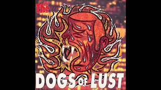 The The - Dogs Of Lust