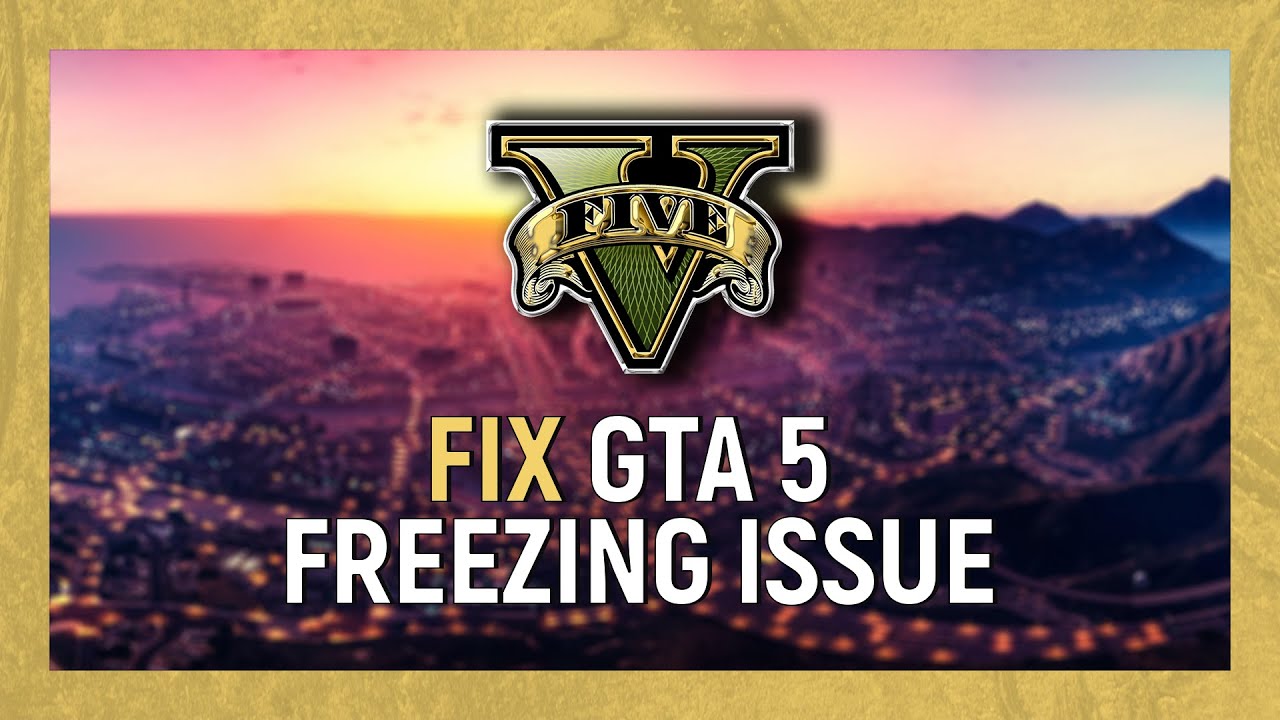 Why does my GTA V keep freezing? Tipseri