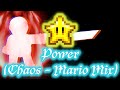 Power (Chaos - Mario Mix) (+FSCs and Chromatics)