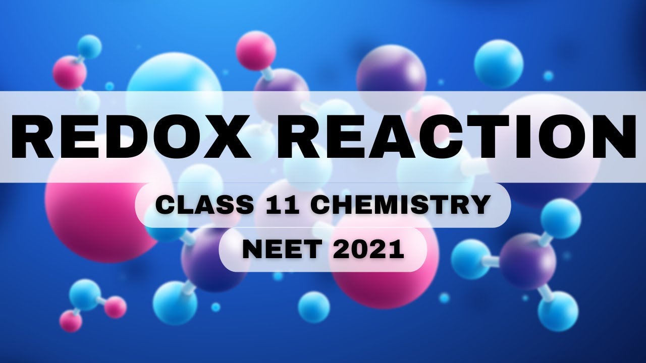 Redox Reaction | Classical Idea of Redox Reactions | Class 11 Chemistry | NEET | 2021 - 2022
