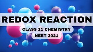 Redox Reaction | Classical Idea of Redox Reactions | Class 11 Chemistry | NEET | 2021 - 2022