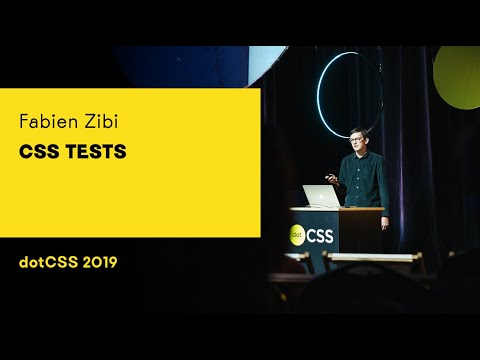 dotCSS 2019 - Fabien Zibi - CSS tests