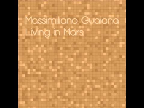 Massimiliano Guaiana - Living In Mars