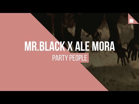 MR.BLACK x Ale Mora - Party People