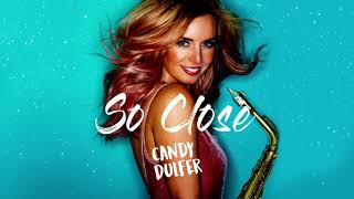 Candy Dulfer - So Close (Official Audio)