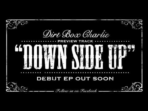 Dirt Box Charlie - Downside Up 