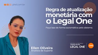 Regra de Atualização Monetária com o Legal One