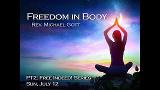 Sunday, July 12, 2020 | “Freedom in the Body” | Rev. Michael Gott