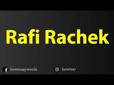 How To Pronounce Rafi Rachek