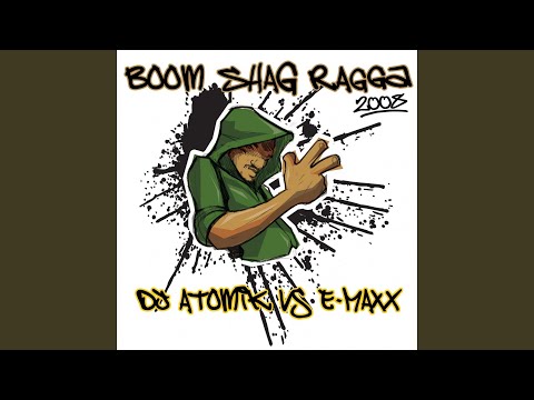 Boom Shag Ragga 2008 (Dj Atomik Vs. DJ E-MaxX Main Radio)