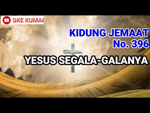 KJ 396 Yesus Segala galanya (Ibu Roosita)
