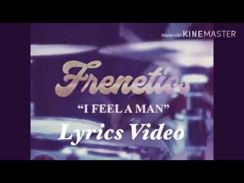 Frenetics - I Feel A Man ( Lyrics Video )