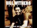 Bill Withers - Ain't No Sunshine ( Super HQ ...