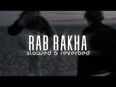 RAB RAKHA | SLOWED & REVERBED