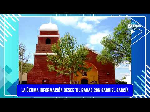 LA ÚLTIMA INFORMACIÓN DESDE TILISARAO CON GABRIEL GARCÍA #MAÑANASINFORMATIVAS