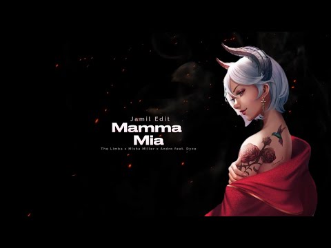 The Limba x Misha Miller x Andro feat. Dyce - Mamma Mia || Jamil Edit