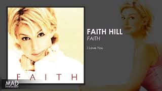 Faith Hill - I Love You