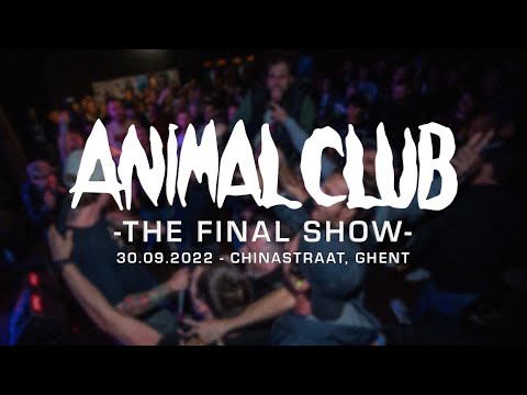 ANIMAL CLUB - THE FINAL SHOW @ CHINASTRAAT, GHENT - MULTICAM - FULL SET