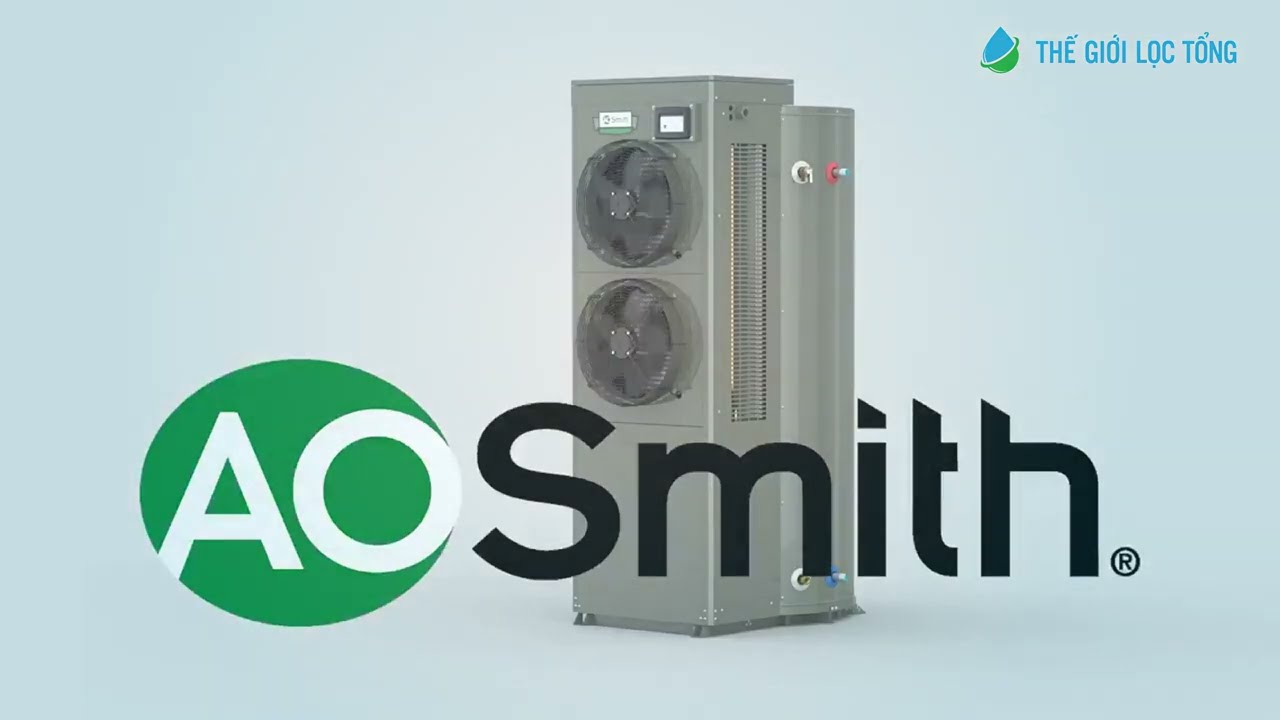 Máy bơm nhiệt Heat Pump A. O. Smith: Giải pháp nước nóng tiết kiệm cho công trình cao cấp