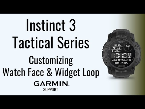 Instinct® 3 Tactical | Customizing Watch Face & Widget Loop | Garmin Support