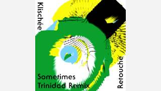 Klischée - 01 Sometimes (Trinidad Remix)