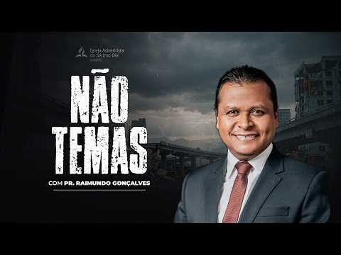 🔴 Não Temas | Pr. Raimundo Gonçalves - Eventos Finais!