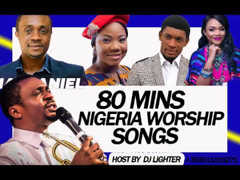 80 mins Nigeria worship songs