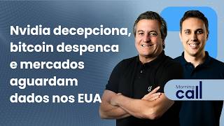 🔴 26/02/26 Nvidia decepciona, bitcoin despenca e mercados aguardam dados nos EUA | Morning Call
