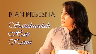 Download lagu Dian Piesesha - Satukanlah Hati Kami (Clear Audio) mp3