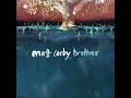Brother - Matt Corby (sped up but slower than the other one because it was too fast)