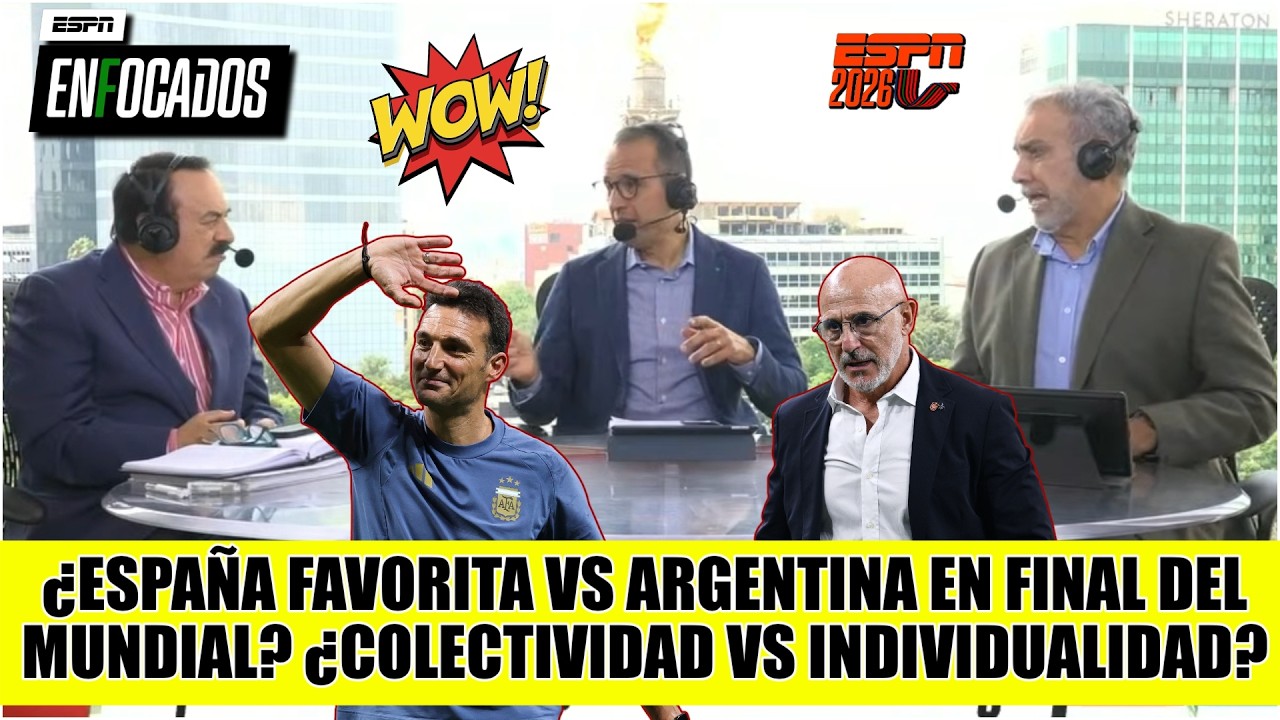 ESPAÑA de Luis de la Fuente, FAVORITA vs ARGENTINA de Scaloni gracias a JUEGO COLECTIVO | Enfocados
