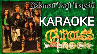 Download lagu GRASSROCK - Selamat Pagi Tragedi (KARAOKE) MINUS ONE mp3