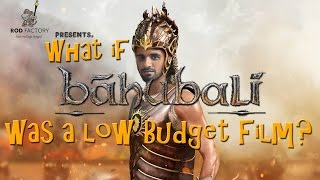 What if "Baahubali" was made in low budget - RodFactory