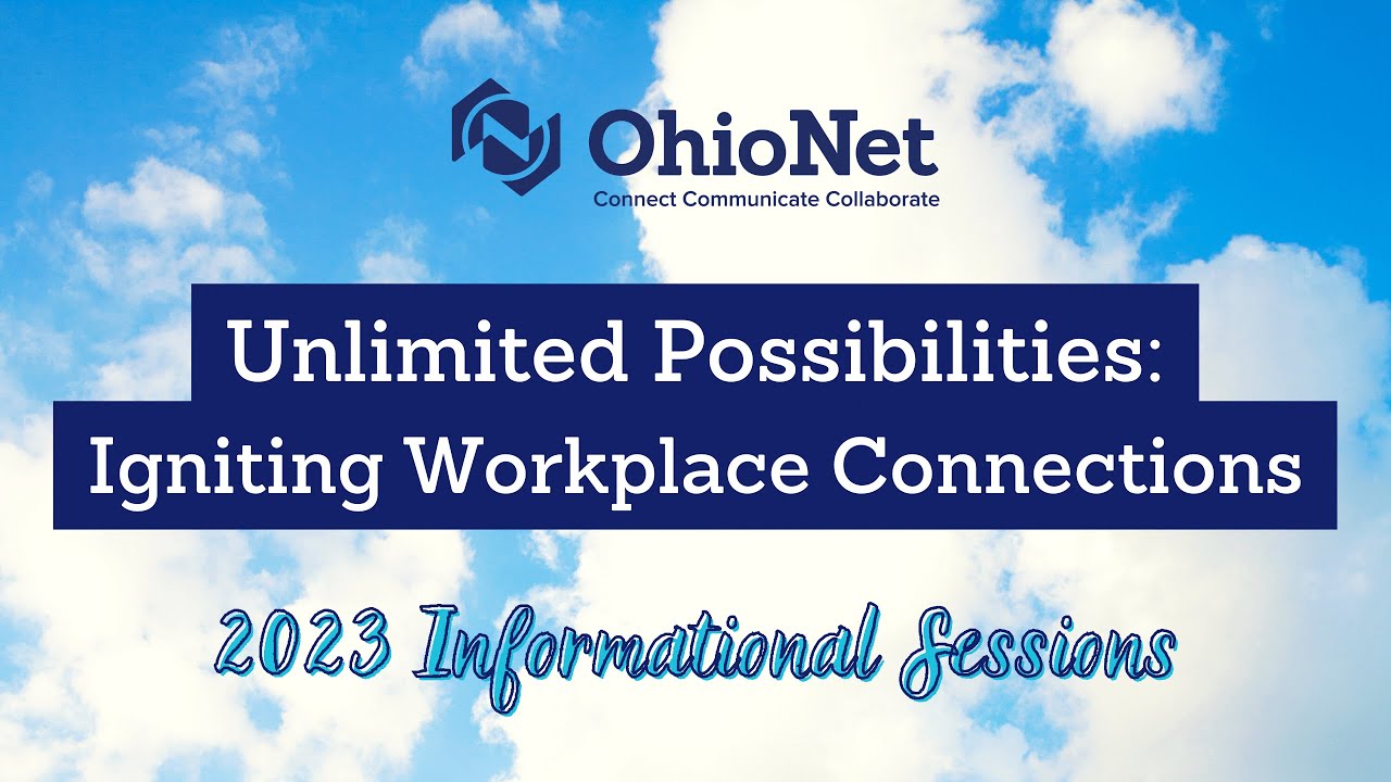 Unlimited Possibilities 2023 Information Sessions: Igniting Workplace Connections