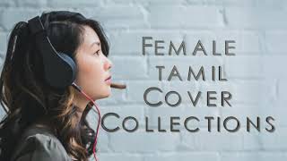 TAMIL FEMALE COVER SONGS  BEST COLLECTIONS  1 HOUR