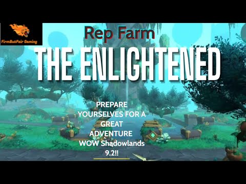 WoW: Shadowlands 9.2 - The Enlightened Rep Farming Guide - 8 Best Ways to Farm Rep