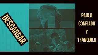 Download lagu Paulo - Confiado y Tranquilo AUDIO OFICIAL   DESCARGA mp3 [Trap Argentino] mp3
