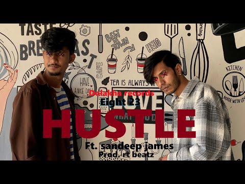 Hustle - Eight 23 ft. Sandeep james  (prod. rt beatz)